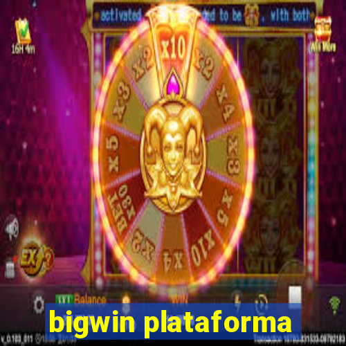 bigwin plataforma